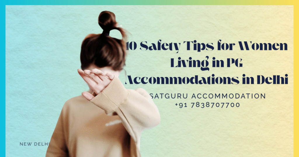 10 Safety Tips for Women Living in PG Accommodations in Delhi