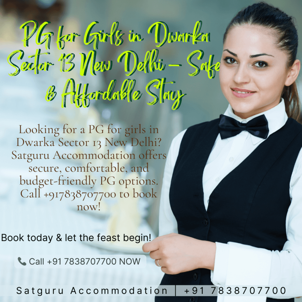 PG for Girls in Dwarka Sector 13 New Delhi – Safe & Affordable Stay
