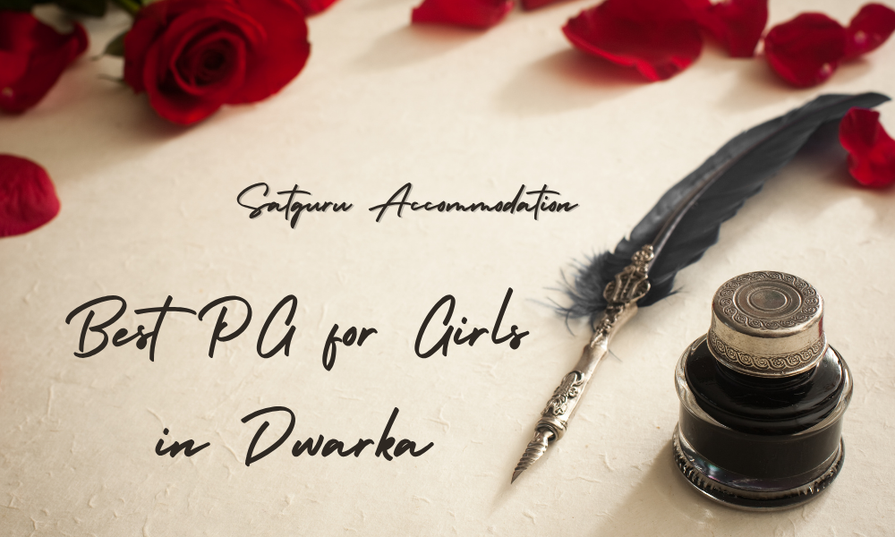 Best PG for Girls in Dwarka Satguru Accommodation
